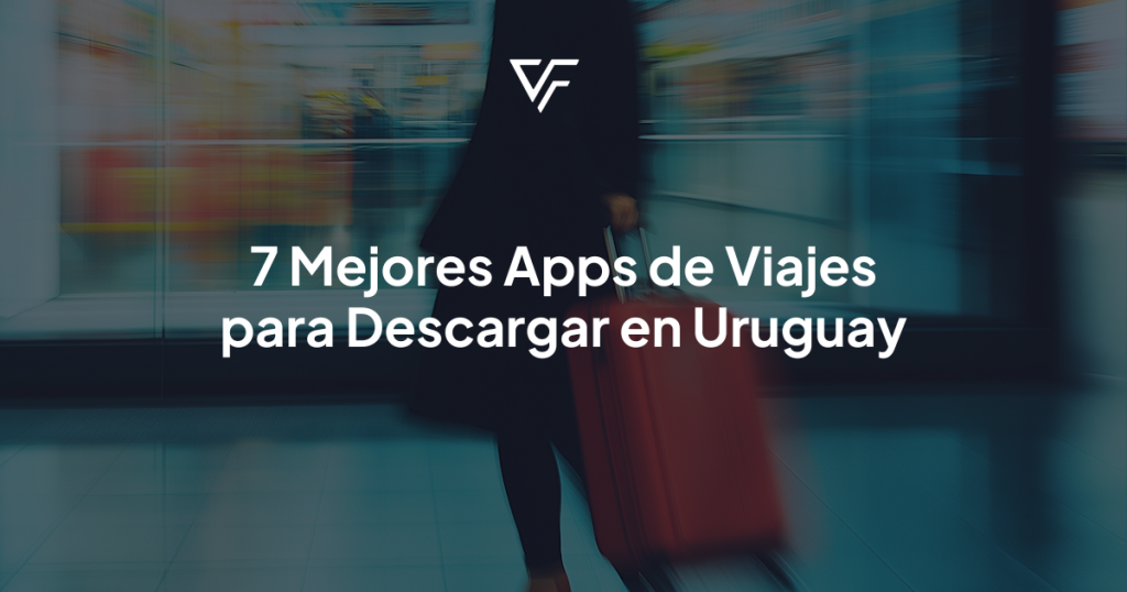 Mejores Apps de Viajes para Descargar en Uruguay